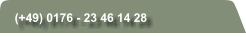 (+49) 0176 - 23 46 14 28